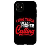 I Sing Tenor, It's A Higher Calling - Custodia per iPhone 11