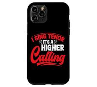 I Sing Tenor, It's A Higher Calling - Custodia per iPhone 11 Pro