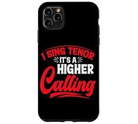 I Sing Tenor, It's A Higher Calling - Custodia per iPhone 11 Pro Max