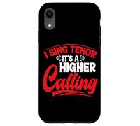 I Sing Tenor, It's A Higher Calling - Custodia per iPhone XR