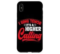 I Sing Tenor, It's A Higher Calling - Custodia per iPhone XS Max