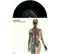 I Sing the Body Cybernetic [7" VINYL]