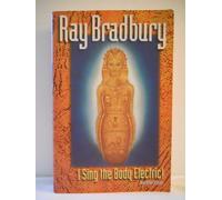 Ray Bradbury "I Sing the Body Electric" and Other Stories (Tascabile)