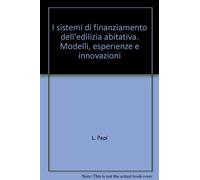 I sistemi di finanziamento dell'edilizia abitativa. Modelli, esperienze e innovazioni