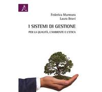 I sistemi di gestione per la qualità, l'ambiente e l'etica