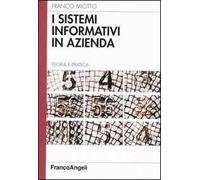 I sistemi informativi in azienda. Teoria e pratica