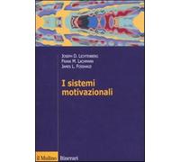I sistemi motivazionali - Lichtenberg Joseph D., Lachmann Frank M., Fossha...
