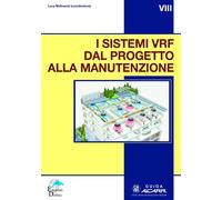 I Sistemi VRF dal Progetto alla Manutenzione. - [Editoriale Delfino]