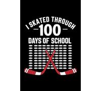 I skates through 100 days of school funny teacher: 6X9" 110 pages notebook