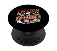 I SKETCH THE GAME PLAN AND PAINT THE VICTORY DANCE PopSockets PopGrip Adesivo