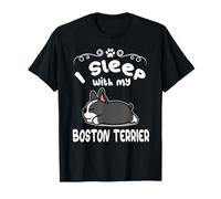 I Sleep with My Boston Terrier Dog Sleeping Puppy Dogs Maglietta