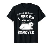 I Sleep with My Samoyed Dog Sleeping Puppy Dogs Lovers Maglietta