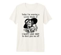 I Slept Like Shit Don't Piss Me off Today I Choose Violence Maglietta Premium
