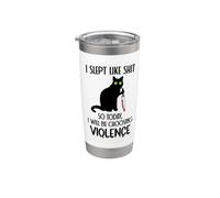 I Slept Like Shit So Today Will I Be Choosing Violence Cat Bicchiere termico in acciaio inox doppia parete