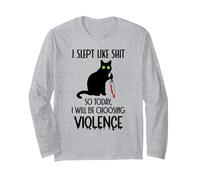 I Slept Like Shit So Today Will I Be Choosing Violence Cat Maglia a Manica