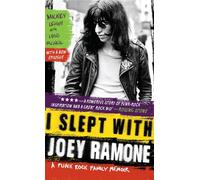 I Slept with Joey Ramone: A Punk Rock Family Memoir