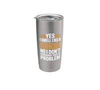I Smell Like A Horse And It Is Not A Problem - Bicchiere termico in acciaio inox doppia parete