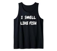 I Smell Like Fish Bold Funny Statement Design for fishermen Canotta