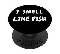 I Smell Like Fish Bold Funny Statement Design for fishermen PopSockets PopGrip Adesivo
