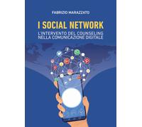 I social network: l'intervento del counseling nella comunicazione digitale...