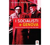 I socialisti e Genova. Storia di un partito e di una città: 1942-