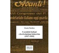 Libri Orazio Niceforo - I Socialisti Italiani E La Rivoluzione Bolscevica (1917-