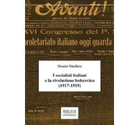 I socialisti italiani e la rivoluzione bolscevica (1917-1919) - Niceforo Orazio