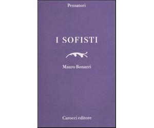 I sofisti - Bonazzi Mauro
