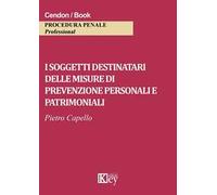 I soggetti destinatari delle misure di prevenzione personali e patrimoniali