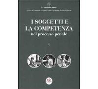 I soggetti e la competenza nel processo penale