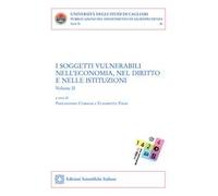 I soggetti vulnerabili nell'economia, nel diritto e nelle istituzioni. Vol. 2