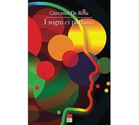 I sogni ci parlano: Riconoscere le malattie e capire le relazioni attraverso i sogni