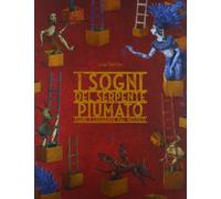 I sogni del serpente piumato. Fiabe e leggende dal Messico