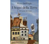 I sogni della Terra. Vol. 1 - Dell'Oglio Pietro
