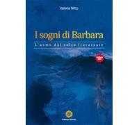 I sogni di Barbara. L'uomo dal volto fracassato