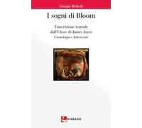 I sogni di Bloom. Trascrizione teatrale dall’Ulisse di James Joyce