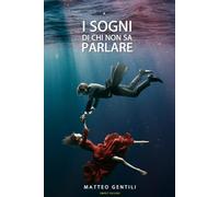 I sogni di chi non sa parlare