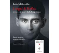 I sogni di Kafka ovvero «il lavoro della lunga notte». Diari, carteggi e prose letterarie