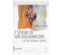 I sogni di un digiunatore e altre instabili visioni