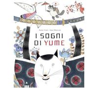 I SOGNI DI YUME. EDIZ. A COLORI - MARCONI SARA - LAPIS