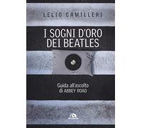 I sogni d'oro dei Beatles. Guida all'ascolto di Abbey Road