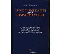 I sogni infranti dei risparmiatori. Come disinnescare il rischio nascosto nei prodotti finanziari