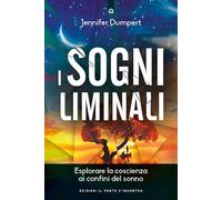 I sogni liminali. Esplorare la coscienza ai confini del sonno
