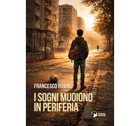 I sogni muoiono in periferia