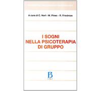 I sogni nella psicoterapia di gruppo. Teoria e tecnica