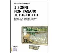 I sogni non pagano il biglietto. Ricordi di un pendolare sui treni della Riviera Ligure di Levante