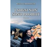 I sogni non sono proibiti [Paperback] Caramaschi, Renzo
