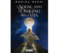 I sogni… sono l’ossigeno della vita