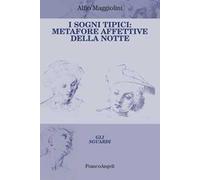 I sogni tipici. Metafore affettive della notte