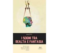 I sogni tra realtà e fantasia